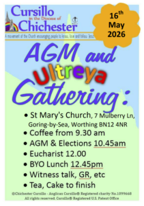 Flyer for Cursillo AGM and Ultreya Gathering, 16 May 2026, at St Mary’s Church, Goring-by-Sea; coffee, AGM, Eucharist, lunch.