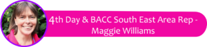 Banner header introducing Maggie Williams as the 4th Day & BACC South East Area Rep, with her circular photo on the left against a magenta rounded badge.